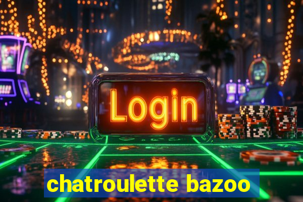 chatroulette bazoo